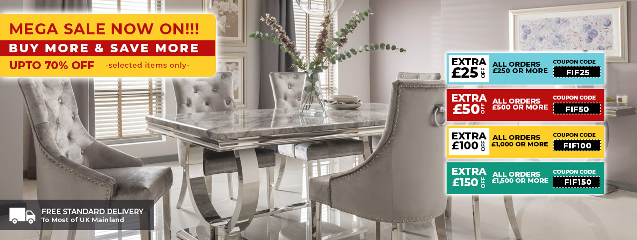 Huge Sale Now on! Extra discounts on dining tables sets & chairs over £250 or more.
